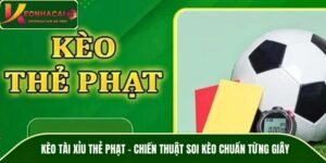 Kèo Tài Xỉu Thẻ Phạt – Chiến Thuật Soi Kèo Chuẩn Từng Giây