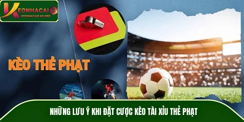 Những lưu ý khi đặt cược kèo tài xỉu thẻ phạt
